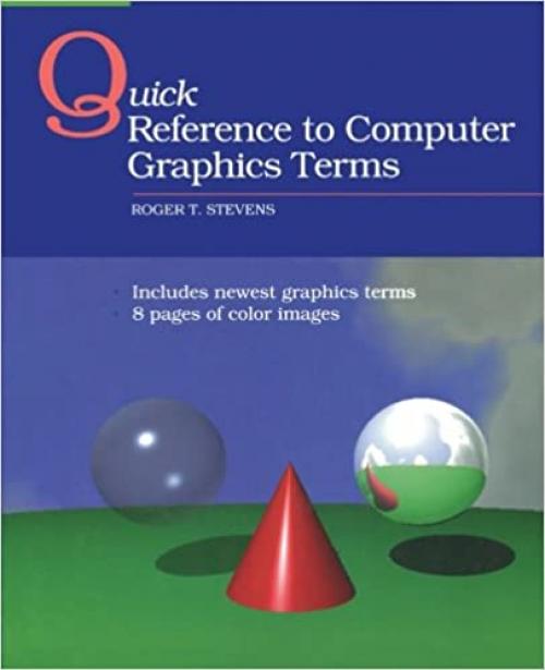  Quick Reference to Computer Graphics Terms 