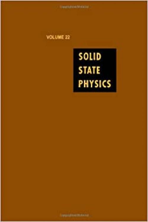  Solid State Physics: Advances in Research and Applications, Vol. 22 