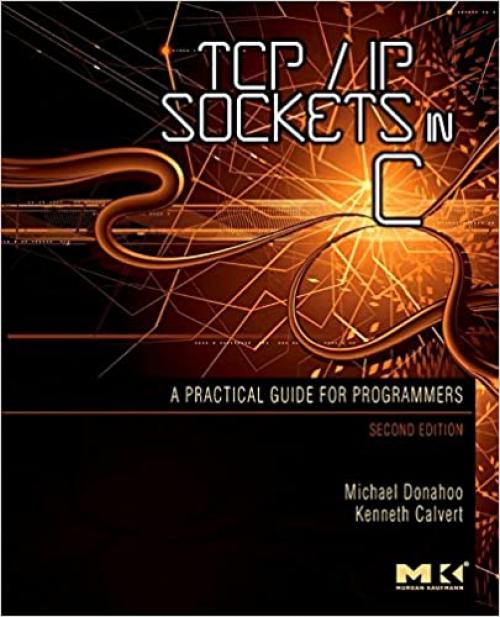  TCP/IP Sockets in C: Practical Guide for Programmers (Morgan Kaufmann Practical Guides) 