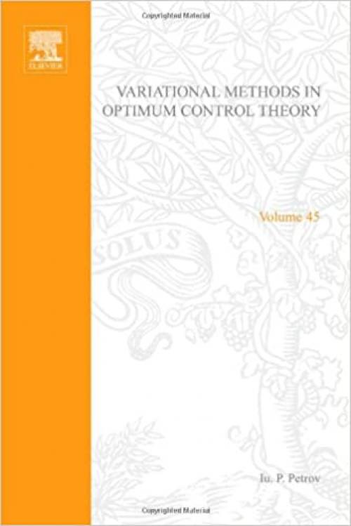  Variational methods in optimum control theory, Volume 45 (Mathematics in Science and Engineering) 