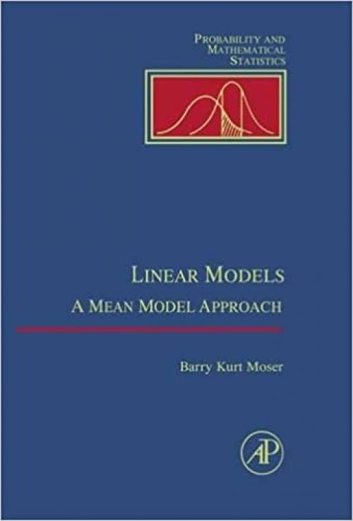  Linear Models: A Mean Model Approach (Probability and Mathematical Statistics) 