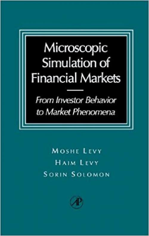  Microscopic Simulation of Financial Markets: From Investor Behavior to Market Phenomena 