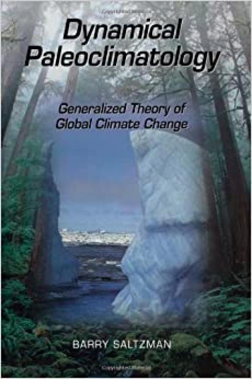  Dynamical Paleoclimatology: Generalized Theory of Global Climate Change (Volume 80) (International Geophysics, Volume 80) 