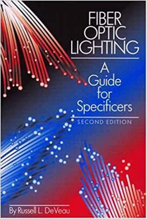  Fiber Optic Lighting: A Guide for Specifiers (2nd Edition) 