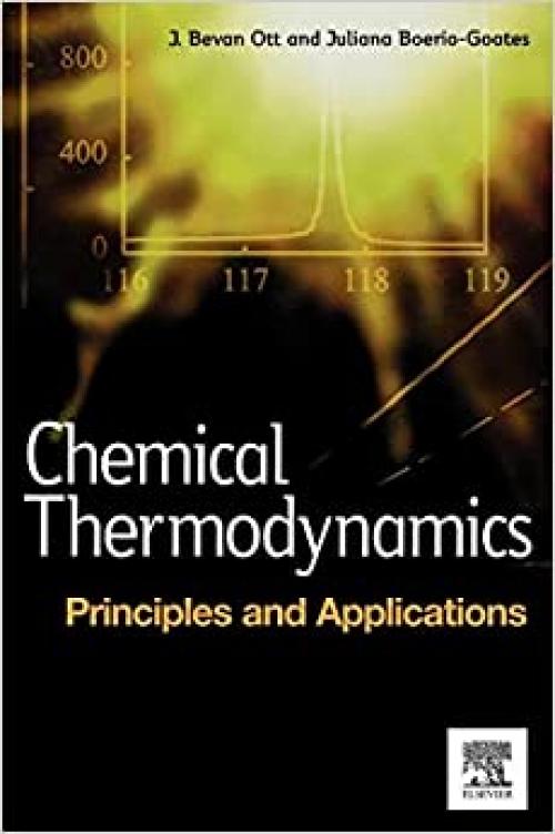  Chemical Thermodynamics: Principles and Applications: Principles and Applications 