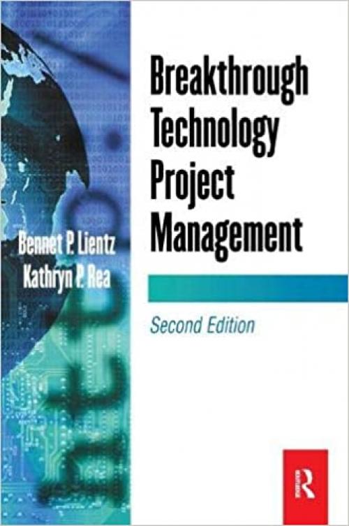  Breakthrough Technology Project Management, Second Edition (E-Business Solutions) 