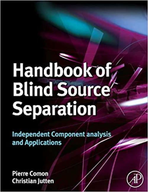  Handbook of Blind Source Separation: Independent Component Analysis and Applications 