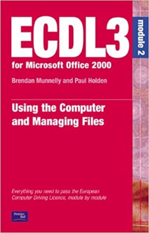  ECDL3 for Microsoft Office 2000: Using a Computer and Managing Files (ECDL3 for Microsoft Office 95/97) 