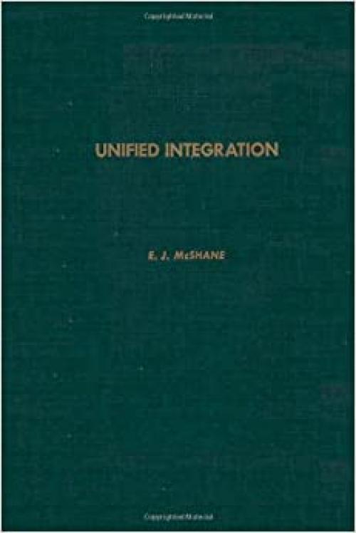  Unified integration, Volume 107 (Pure and Applied Mathematics) 