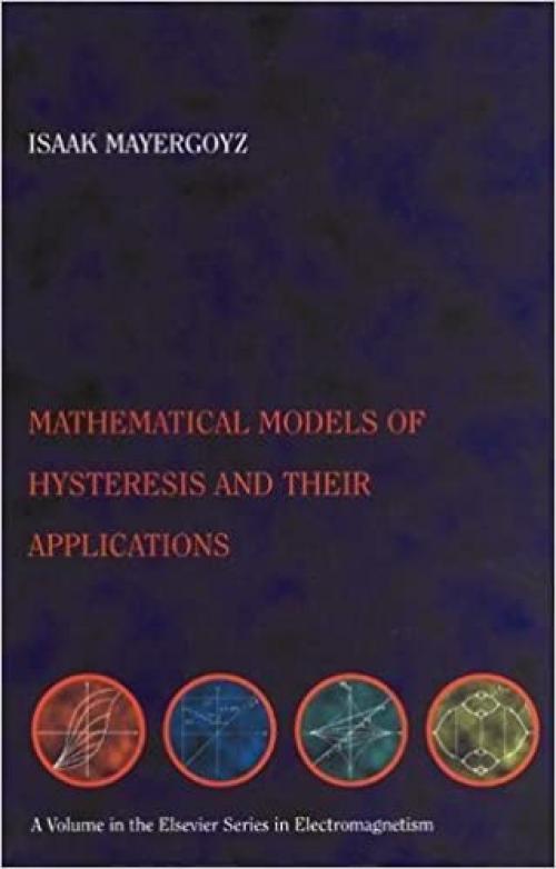  Mathematical Models of Hysteresis and their Applications: Second Edition (Electromagnetism) 