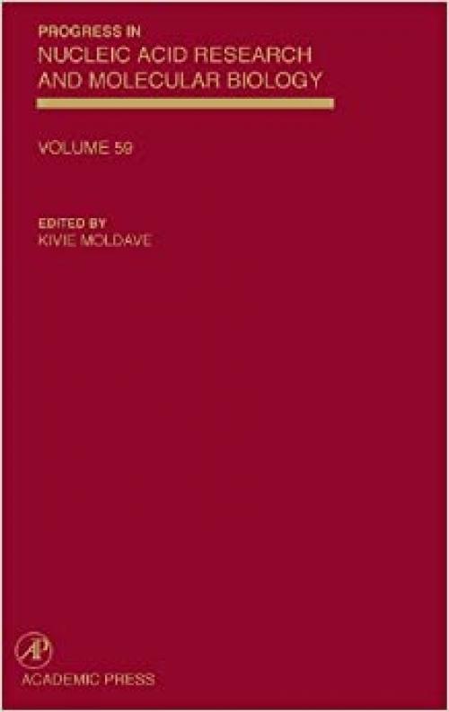  Progress in Nucleic Acid Research and Molecular Biology (Volume 59) 