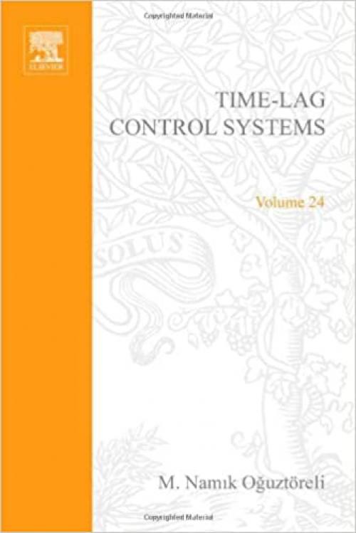  Time-lag control systems, Volume 24 (Mathematics in Science and Engineering) 