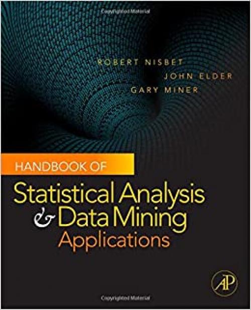  Handbook of Statistical Analysis and Data Mining Applications 