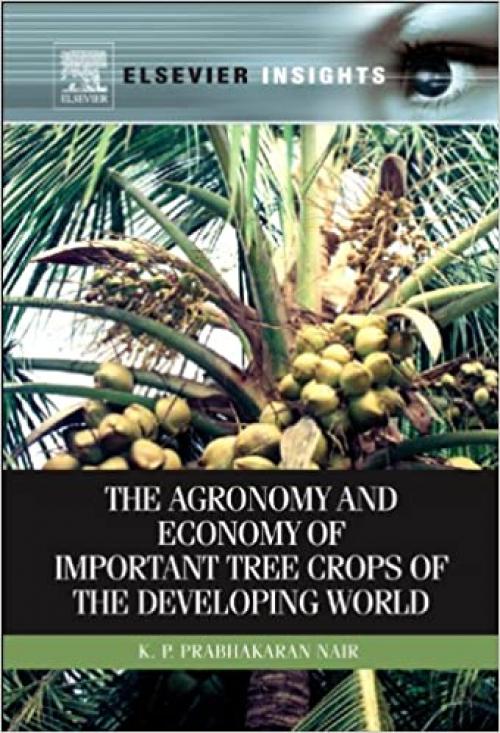  The Agronomy and Economy of Important Tree Crops of the Developing World (Elsevier Insights) 