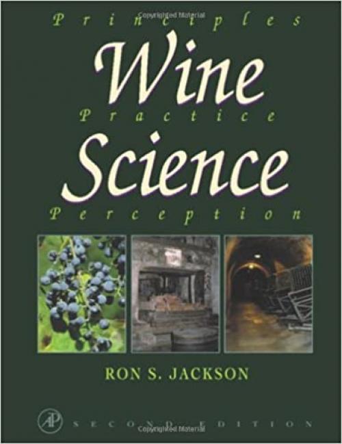  Wine Science, Second Edition: Principles, Practice, Perception (Food Science and Technology) 