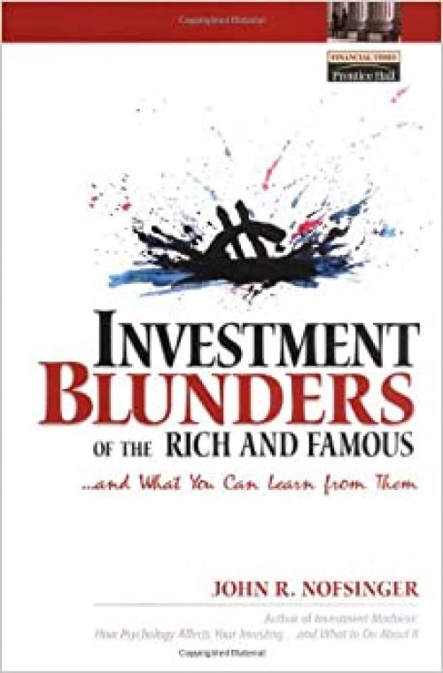  Investment Blunders of the Rich and Famous...and What You Can Learn From Them 