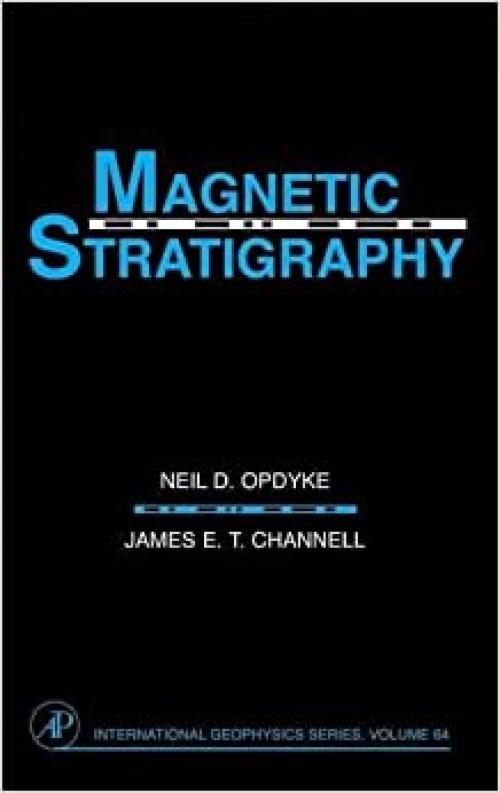  Magnetic Stratigraphy (Volume 64) (International Geophysics, Volume 64) 