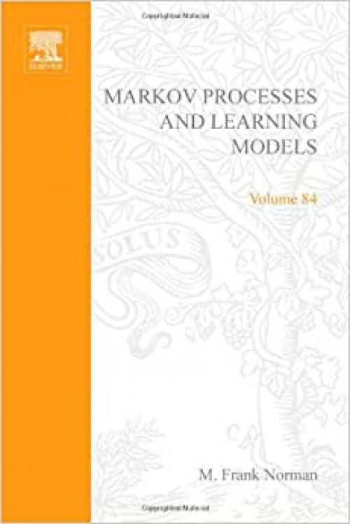  Markov processes and learning models, Volume 84 (Mathematics in Science and Engineering) 