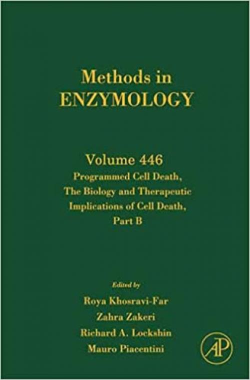  Programmed Cell Death Part B (Volume 446) (Methods in Enzymology, Volume 446) 