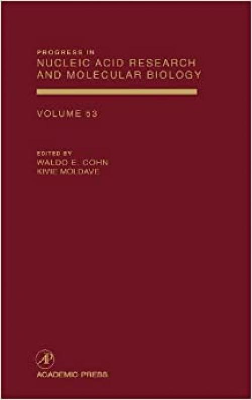  Progress in Nucleic Acid Research and Molecular Biology, Volume 53 