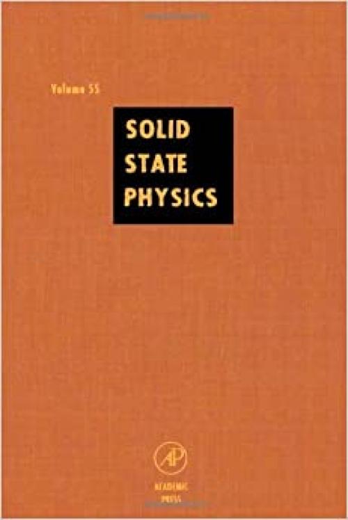  Solid State Physics: Advances in Research and Applications, Vol. 55 