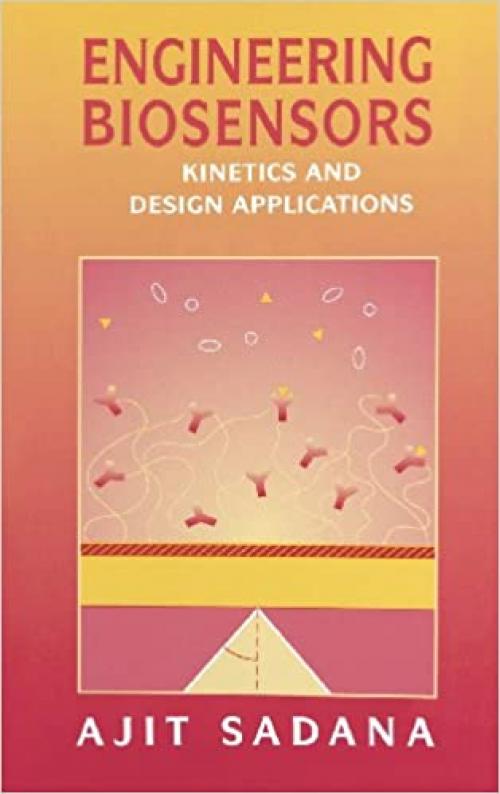  Engineering Biosensors: Kinetics and Design Applications 