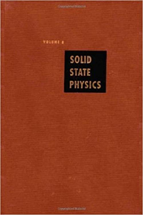  Solid State Physics: Advances in Research and Applications, Vol. 8 