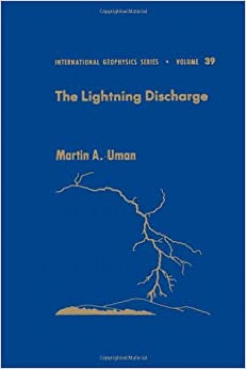  The Lightning Discharge (International Geophysics Series) 