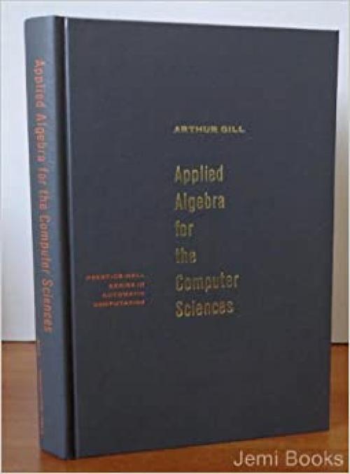  Applied algebra for the computer sciences (Prentice-Hall series in automatic computation) 