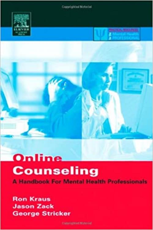  Online Counseling: A Handbook for Mental Health Professionals (Practical Resources for the Mental Health Professional) 