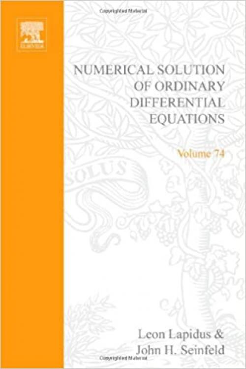  Numerical Solution of Ordinary Differential Equations, Vol. 74 (Mathematics in Science and Engineering) 