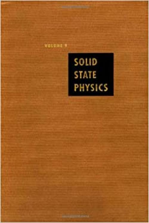  Solid State Physics: Advances in Research and Applications, Vol. 9 