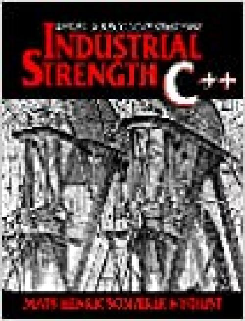  Industrial Strength C++: Rules and Recommendations (Prentice Hall Series in Innovative Technology) 