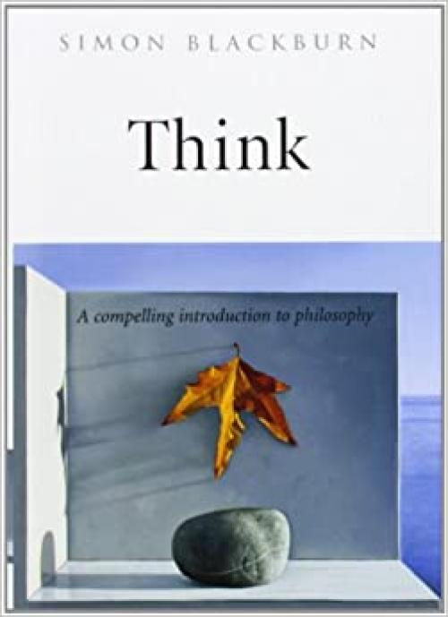  Think: A Compelling Introduction to Philosophy 