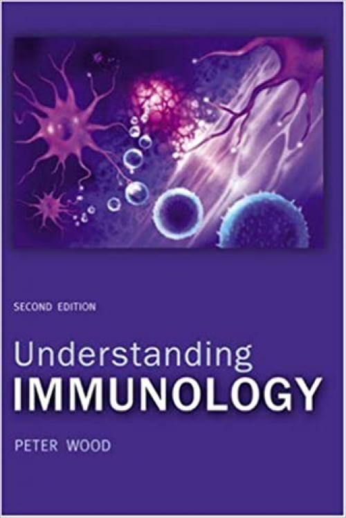  Understanding Immunology (2nd Edition) (Cell and Molecular Biology in Action) 