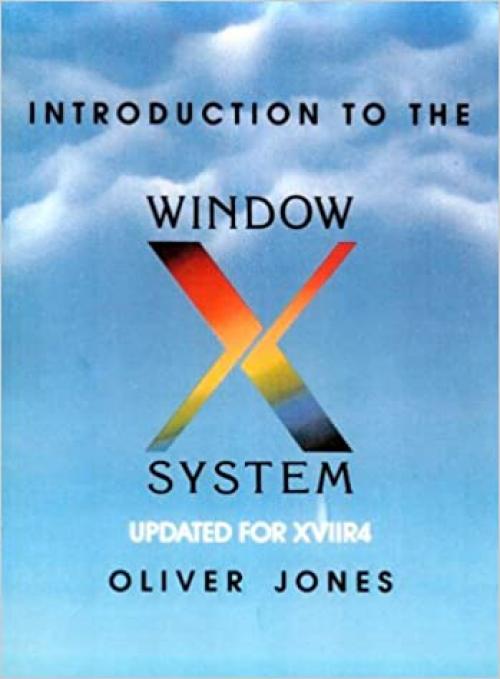  Introduction to The X Window System 