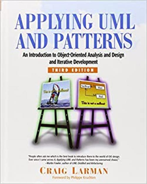  Applying UML and Patterns: An Introduction to Object-Oriented Analysis and Design and Iterative Development 