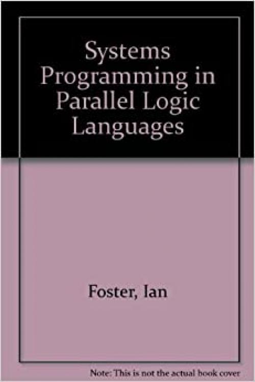  Systems Programming in Parallel Logic Languages 