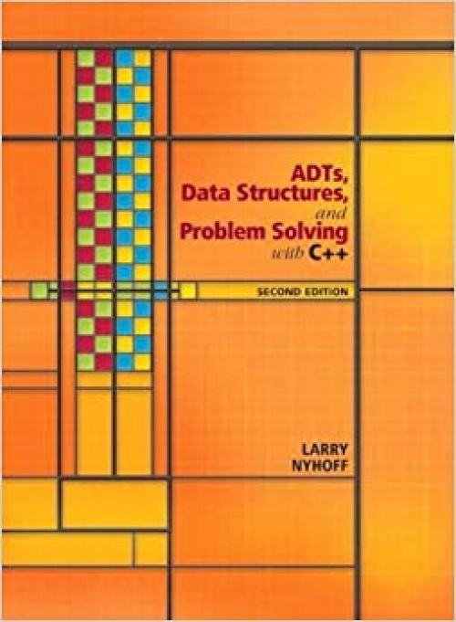  ADTs, Data Structures, and Problem Solving with C++ 