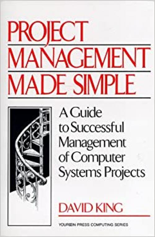  Project Management Made Simple: A Guide to Successful Management of Computer Systems Projects (Yourdon Press Computing Series) 