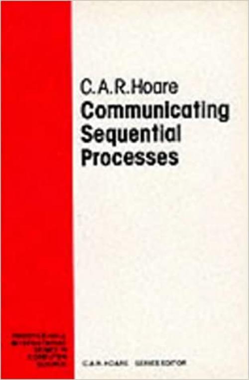  Communicating Sequential Processes (Prentice-hall International Series in Computer Science) 