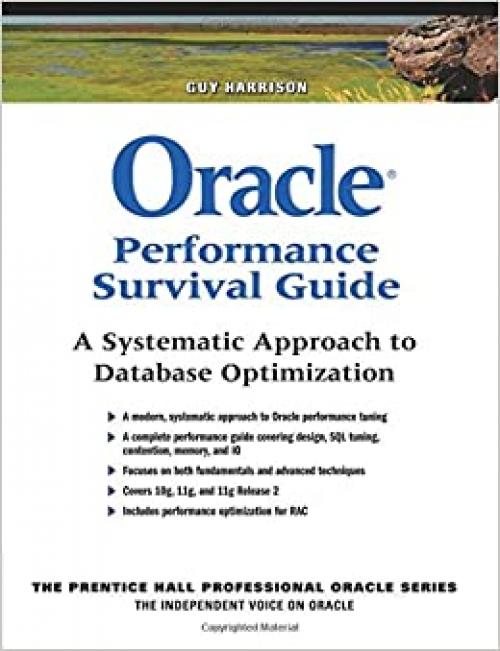  Oracle Performance Survival Guide: A Systematic Approach to Database Optimization 