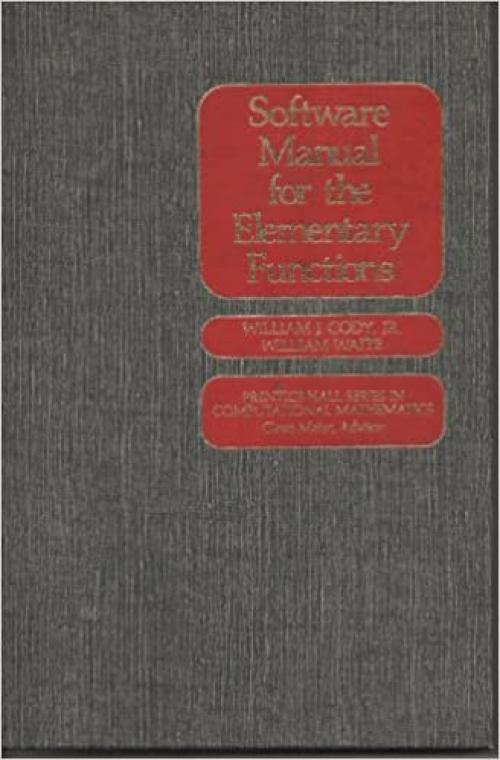  Software Manual for the Elementary Functions (Prentice-Hall series in computational mathematics) 