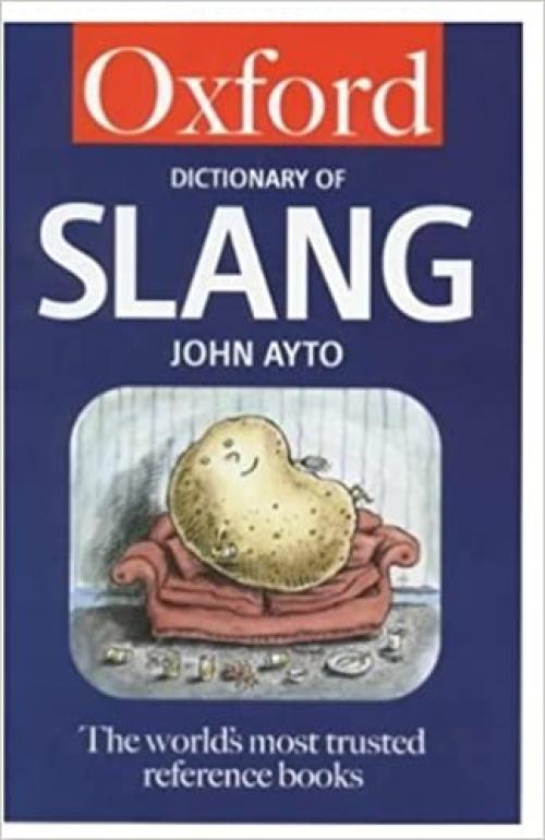  The Oxford Dictionary of Slang (Oxford Quick Reference) 