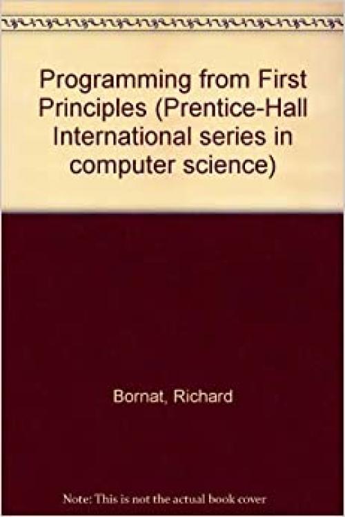  Programming from first principles (Prentice-Hall International series in computer science) 
