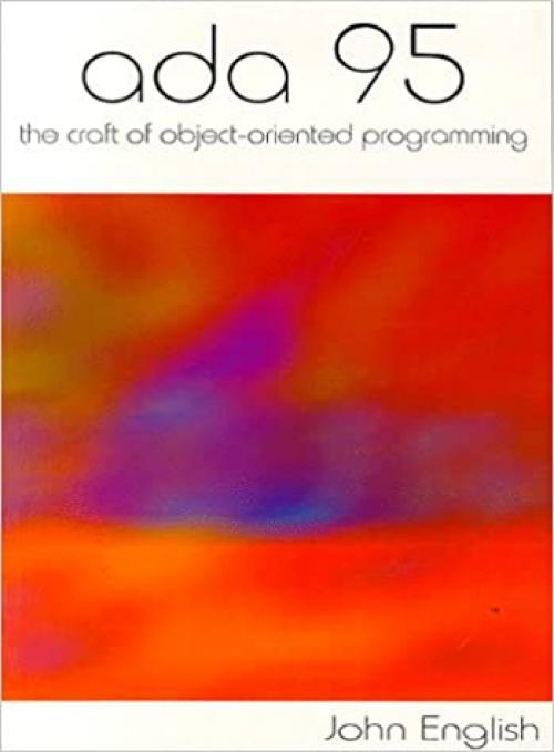  Ada 95: The Craft of Object-Oriented Programming 