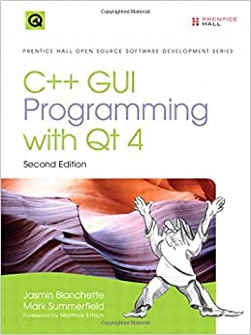  C++ GUI Programming with Qt 4 (2nd Edition) (Prentice Hall Open Source Software Development Series) 