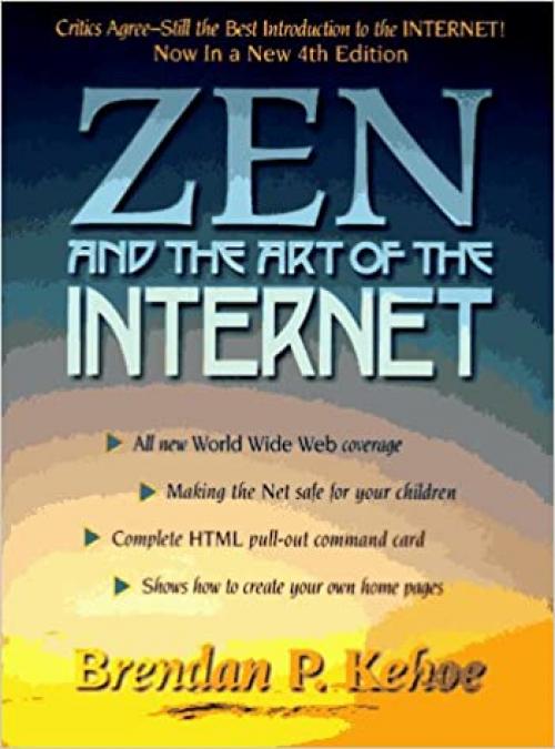  Zen and the Art of the Internet: A Beginner's Guide (Prentice Hall Series in Innovative Technology) 