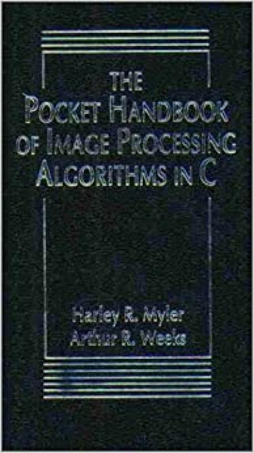  The Pocket Handbook of Imaging Processing Algorithms in C 