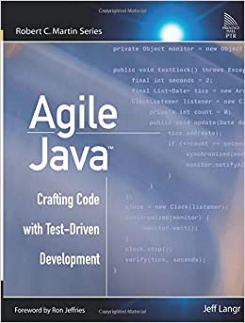  Agile Java¿: Crafting Code with Test-Driven Development 